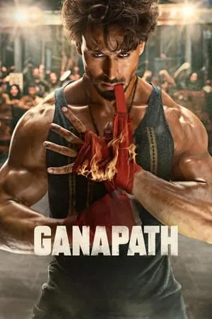 Filmyhit Ganapath 2023 Hindi Full Movie HDTVRip 480p 720p 1080p Download